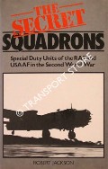 Book cover of The Secret Squadrons - Special Duty Units of the RAF and USAAF in the Second World War by JACKSON, Robert
